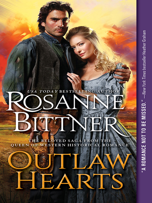 Title details for Outlaw Hearts Series Series, Book 1 by Rosanne Bittner - Available
